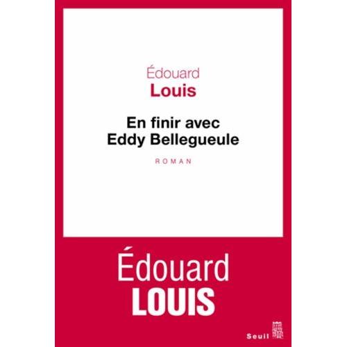 En Finir Avec Eddy Bellegueule   de Louis Edouard  Format Beau livre 