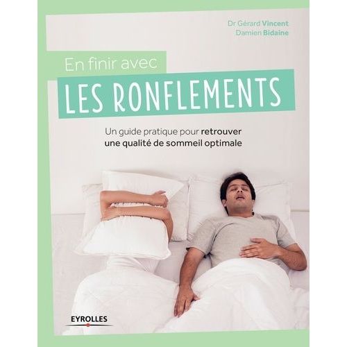 En Finir Avec Les Ronflements - Un Guide Pratique Pour Retrouver Une Qualit De Sommeil Optimale    Format Broch 