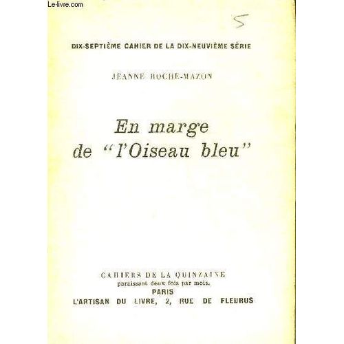 En Marge De L Oiseau Bleu - Dix Septieme Cahier De La Dix Neuvieme Serie.   de ROCHE MAZON JEANNE 