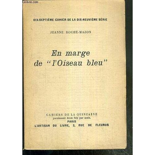 En Marge De L'oiseau Bleu / Dix-Septieme Cahier De La Dix-Neuvieme Serie N369 / 1500 Sur Papier Alfa Des Papeteries Du Marais.   de ROCHE-MAZON JEANNE