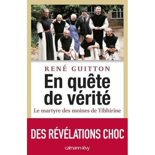En Qute De Vrit - Le Martyre Des Moines De Tibhirine  