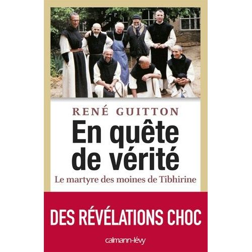 En Qute De Vrit - Le Martyre Des Moines De Tibhirine    Format Broch 