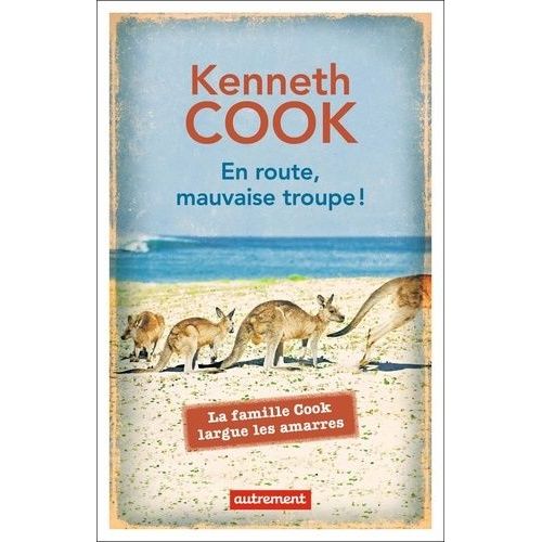 En Route, Mauvaise Troupe ! - La Famille Cook Largue Les Amarres    Format Grand Format 