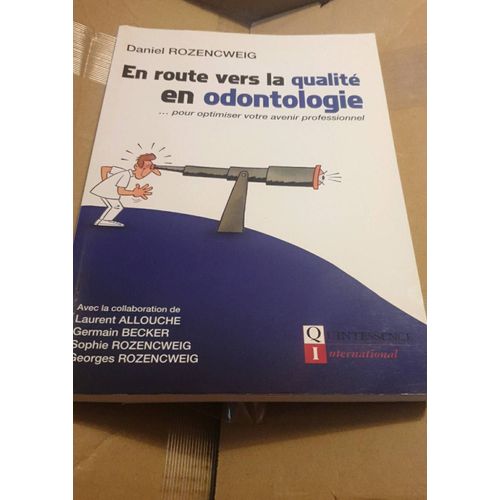 En Route Vers La Quantit En Odontologie...Pour Optimiser Votre Avenir Professionnel, Daniel Rozencweig   
