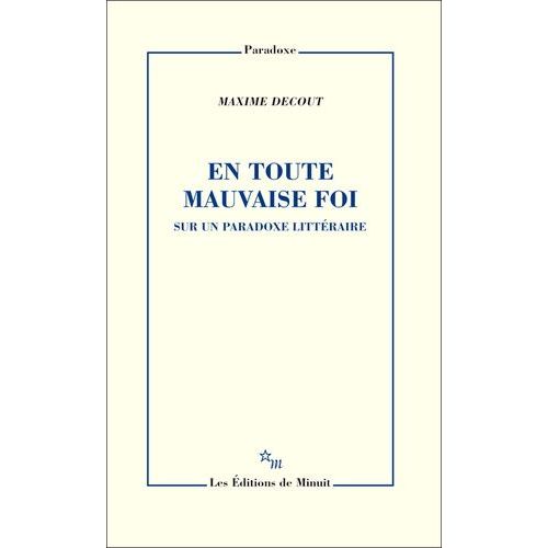 En Toute Mauvaise Foi - Sur Un Paradoxe Littraire    Format Broch 