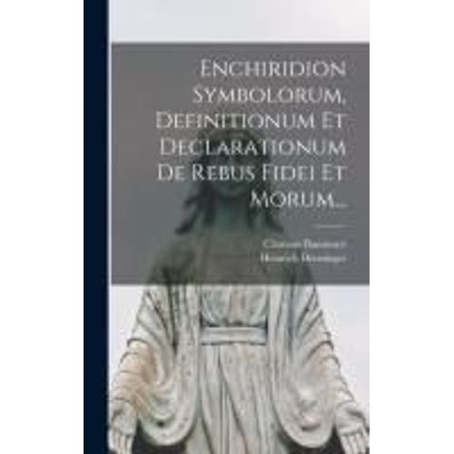 Enchiridion Symbolorum, Definitionum Et Declarationum De Rebus Fidei Et Morum...    Format Reli 