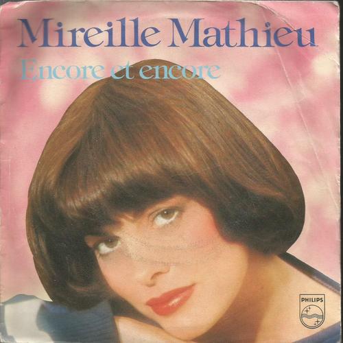 Encore Et Encore (Charles Aznavour / C. Mattone) 4'28  /  Pierrot La Musique (E. Marnay / J. Claudric) 3'03 - Mireille Mathieu