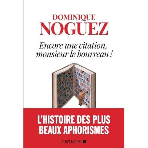 Encore Une Citation, Monsieur Le Bourreau !   de dominique noguez  Format Beau livre 