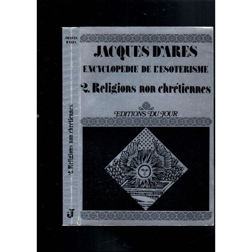 Encyclopedie De L'esoterisme  Tome 2)  Religions Non Chrtiennes   Jacques  D'ares   