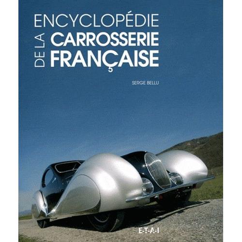 Encyclopdie De La Carrosserie Franaise    Format Beau livre 