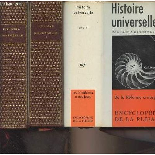 Encyclopdie De La Pliade : Histoire Universelle - En 3 Tomes - 1/ Des Origines  L Islam - 2/ De L Islam  La Rforme - 3/ De La Rforme  Nos Jours   de Collectif 