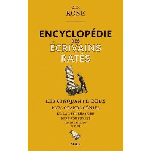 Encyclopdie Des crivains Rats - Les Cinquante-Deux Plus Grands Gnies De La Littrature Dont Vousn'avez Jamais Entendu Parler    Format Grand Format 