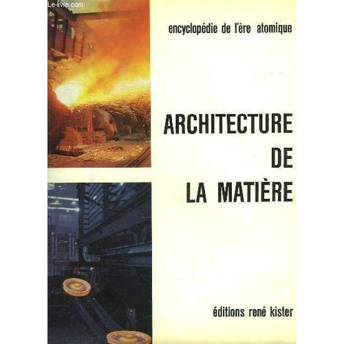 Encyclopedie Des Sciences Modernes L Ere Atomique Tome V: Architecture De La Matiere. Physico Chimie Et Chimie. de Collectif.