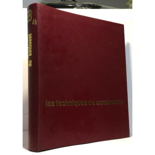 Encyclopdie Du Btiment Eb 4b Les Techniques De Construction   de Collectif 