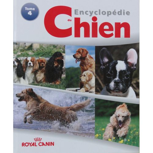 Encyclopedie Du Chien Royal Canin Tome 4   de ROYAL CANIN  Format Auto dition 