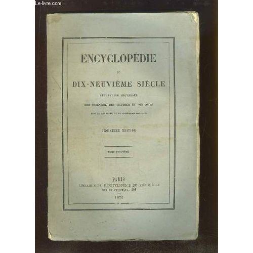 Encyclopdie Du Dix-Neuvime Sicle. Rpertoire Universel Des Sciences, Des Lettres Et Des Arts. Tome 3 (5e Volume) : Baudri - Bibliotheque Imperiale   de COLLECTIF  Format Broch 