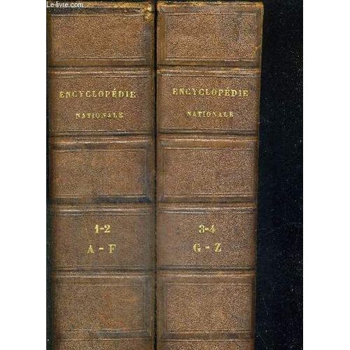 Encyclopedie Nationale Des Sciences, Des Lettres Et Des Arts - Ou Resume Complet Des Connaissances Humaines - 2 Volumes - Tome 1 + 3 - Comprenant L'histoire, La Biographie, La Mythologie, La ...   de HOUZE J.P. - BARRE LOUIS