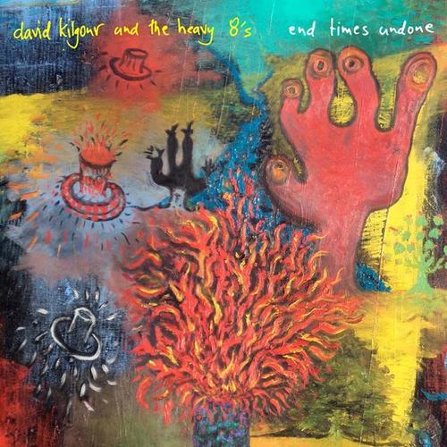 End Times Undone - David Kilgour & The Heavy Eights