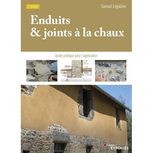Enduits Et Joints  La Chaux - Guide Pratique Pour L'application   de Legablier Samuel  Format Beau livre 