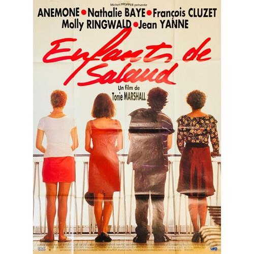 Enfants De Salaud - Affiche Originale De Cinma - Format 120x160 Cm - Un Film De Tonie Marshall Avec Anmone, Nathalie Baye, Franois Cluzet, Molly Ringwald, Jean Yanne - Anne 1996