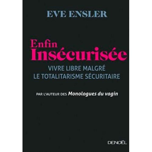 Enfin Inscurise. Vivre Libre Malgr Le Totalitarisme Scuritaire  