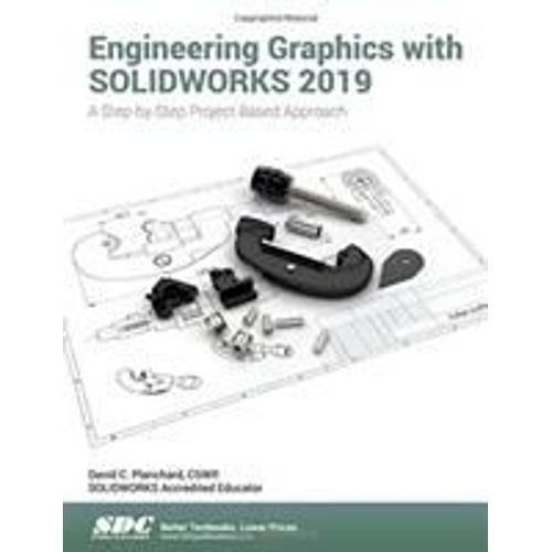 Engineering Graphics With Solidworks 2019   de David Planchard  Format Broch 