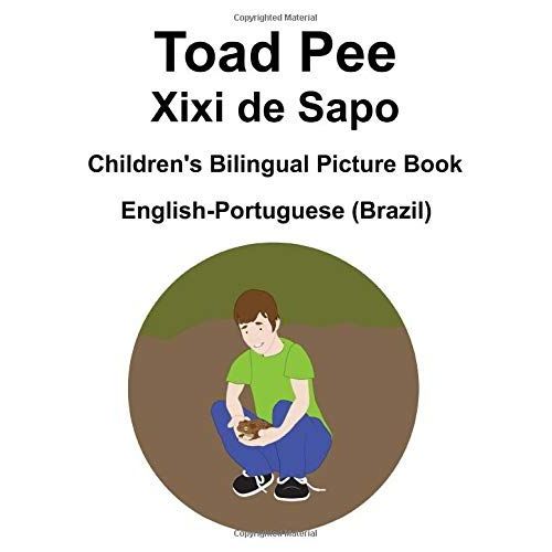 English-Portuguese (Brazil) Toad Pee/Xixi De Sapo Children's Bilingual Picture Book   de richard carlson  Format Broch 