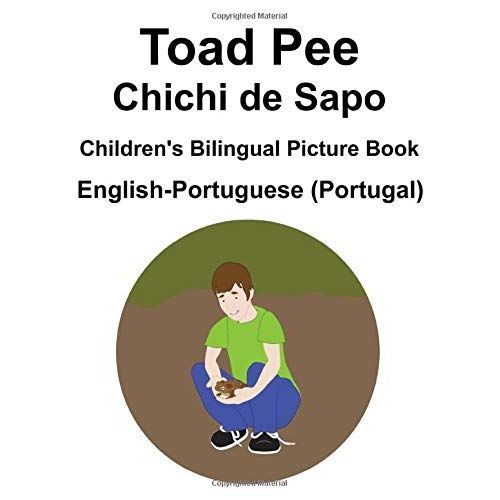 English-Portuguese (Portugal) Toad Pee/Chichi De Sapo Children's Bilingual Picture Book   de richard carlson  Format Broch 