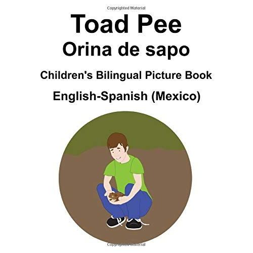 English-Spanish (Mexico) Toad Pee/Orina De Sapo Children's Bilingual Picture Book   de richard carlson  Format Broch 