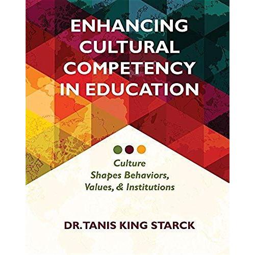Enhancing Cultural Competency In Educators   de Tanis King Starck  Format Broch 