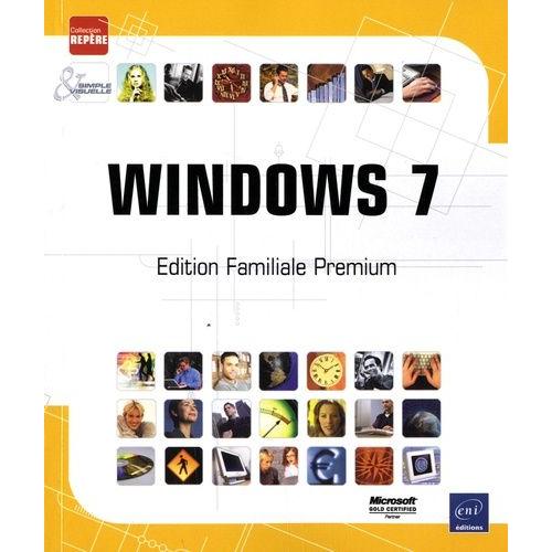 Windows 7 - Edition Familial Premium    Format Broch 