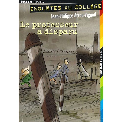 Enqute Au Collge Tome 1 - Le Professeur A Disparu   de arrou-vignod jean-philippe  Format Broch 