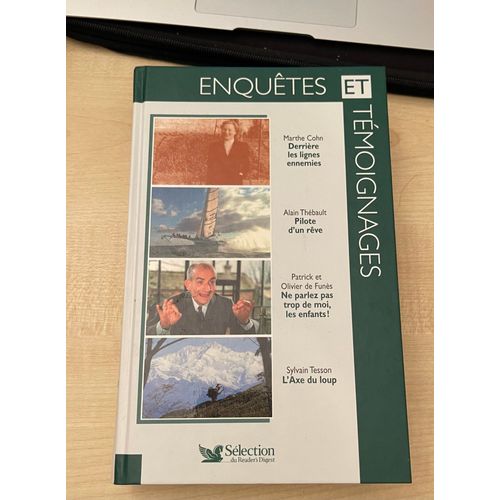 Enqutes Et Tmoignages-Derrire Les Lignes Ennemies (Marthe Cohn);Pilote D'un Rve (Alain Thbault);Ne Parlez Pas Trop De Moi, Les Enfants! Patrick Et Olivier De Funs);L'axe Du Loup (Sylvain Tesson)   