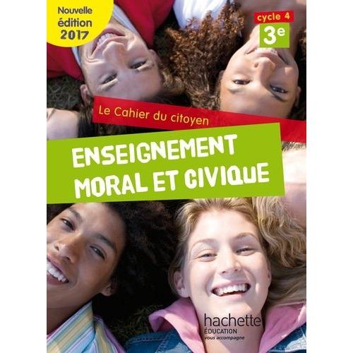 Enseignement Moral Et Civique 3e Le Cahier Du Citoyen   de Cador Aurlien  Format Beau livre 