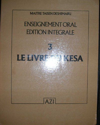 Enseignement Oral dition Intgrale Tome 3 Le Livre De Kesa   de deshimaru taisen  Format Broch 