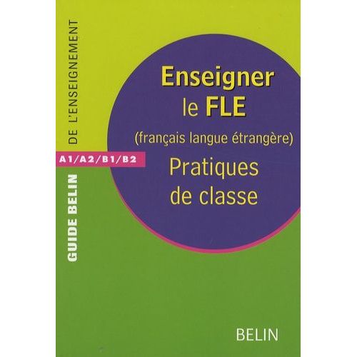 Enseigner Le Fle (Franais Langue Etrangre) - Pratiques De Classe   de Desmons Fabienne  Format Broch 