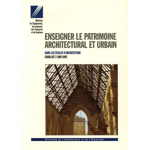 Enseigner Le Patrimoine Architectural Et Urbain: Dans Les coles D'architecture   de Ministre de l'Equipement  Format Broch 