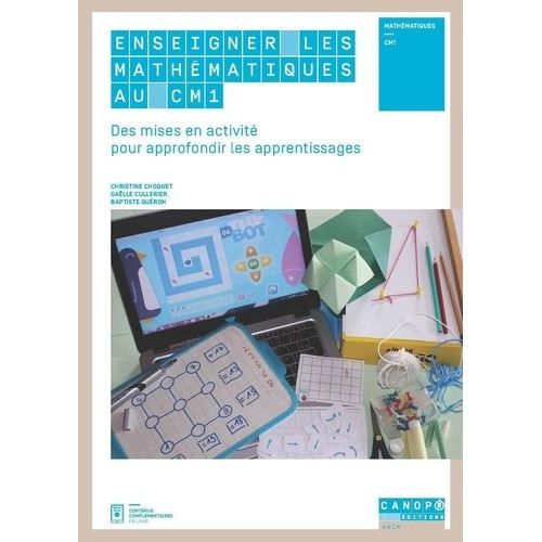 Enseigner Les Mathmatiques Au Cm1 - Des Mises En Activit Pour Approfondir Les Apprentissages    Format Grand Format 