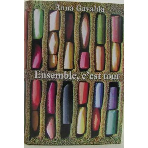 Ensemble, C'est Tout   de Anna Gavalda 