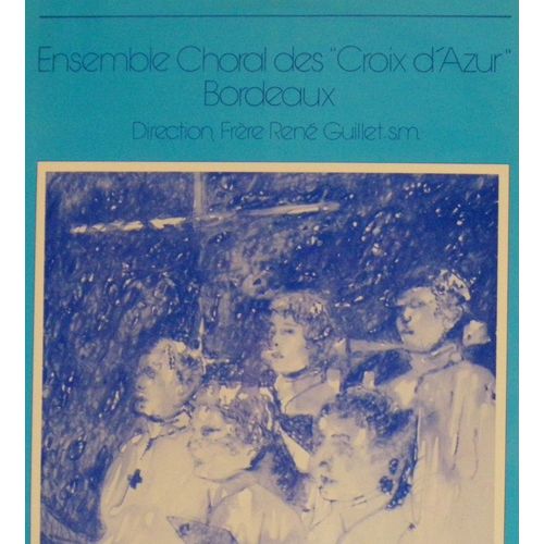 Ensemble Choral Des Croix DAzur, Bordeaux : Pices De Saint-Saens, Bohn, Bach, Aichinger, E.Daniel, J.Frochot, E.Langre, Lassus  Et Franck. Dir : Ren Guillet - Varia