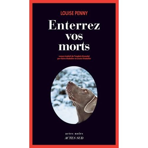 Enterrez Vos Morts - Une Enqute De L'inspecteur-Chef Armand Gamache   de Penny Louise  Format Beau livre 