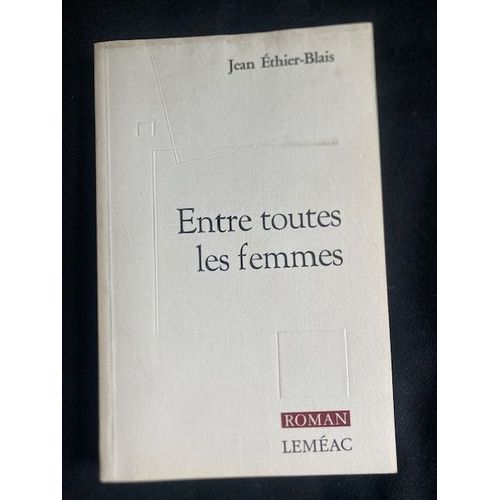 Entre Toutes Les Femmes   de jean thier-blais  Format Beau livre 
