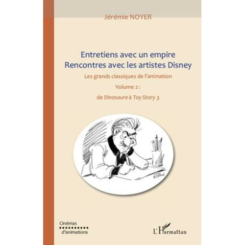 Entretiens Avec Un Empire, Rencontres Avec Les Artistes Disney (Volume Ii)  