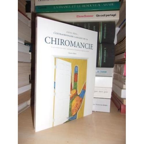 Entrez Dans L'extraordinaire Langage De La Chiromancie : Ce Que Rvlent Nos Mains: Interprtations Divinatoires Et tudes Du Caractre   de MISTRI Charles  Format Broch 