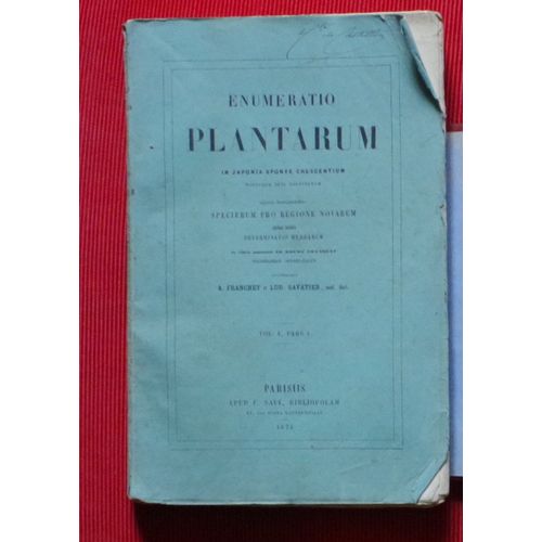 Enumeratio Plantarum : In Japonia Sponte Crescentium Hucusque Rite Cognitarum, Adjectis Descriptionibus Specierum Pro Regione Novarum, Quibus Accedit Determinatio Herbarum - Vol 1, Pars 1   de A. Franchet 