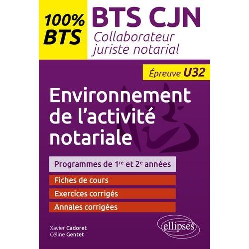 Bts Cjn Collaborateur Juriste Notarial - Epreuve U32 Environnement De L'activit Notariale    Format Beau livre 
