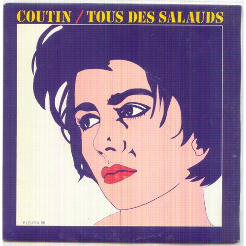 Tous Des Salauds/Moi Tarzan Vous Jane - Patrick Coutin