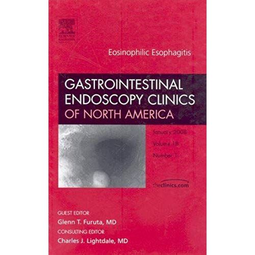 Eosinophilic Esophagitis, An Issue Of Gastrointestinal Endoscopy Clinics, 1e (The Clinics: Internal Medicine)   de Glen Furuta MD  Format Broch 