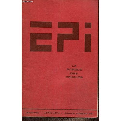 Epi, La Parole Des Peuples, N1 (Avril 1974) : Doly Odeamson, Eugne R. Mangalaza, Andr Combettes, Enant Etxamendi, Jep Gouzy, Jean-Yves Drouillard   de Collectif 