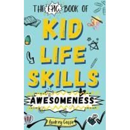 Epic Book Of Kid Life Skills Awesomeness    Format Reli 